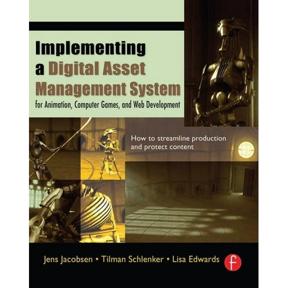 Implementing a Digital Asset Management System: For Animation, Computer Games, and Web Development, (Paperback)