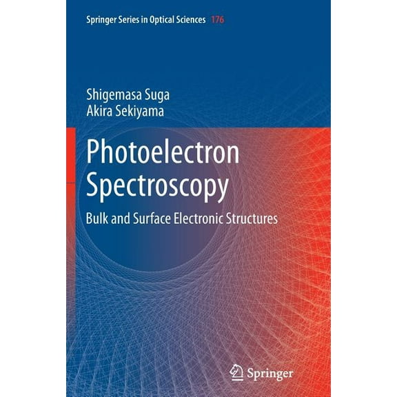 Springer Optical Sciences Photoelectron Spectroscopy: Bulk and Surface Electronic Structures, Book 176, (Paperback)