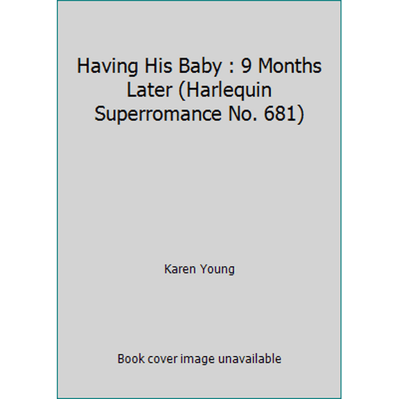 Pre-Owned Harlequin Super Romance #681: Having His Baby (Mass Market Paperback) 0373706812 9780373706815