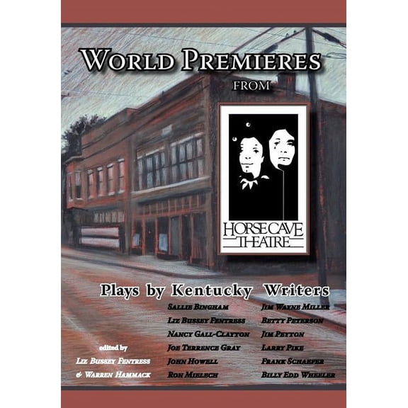 World Premieres from Horse Cave : Plays by Kentucky Writers (Paperback)