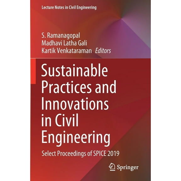 Lecture Notes in Civil Engineering Sustainable Practices and Innovations in Civil Engineering: Select Proceedings of Spice 2019, Book 79, (Paperback)