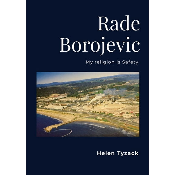 Rade Borojevic: My religion is safety, (Paperback)