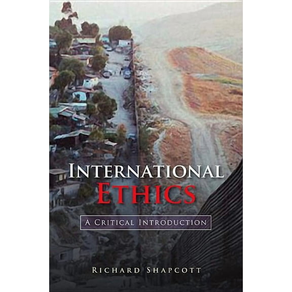 International Ethics: A Critical Introduction, (Hardcover)