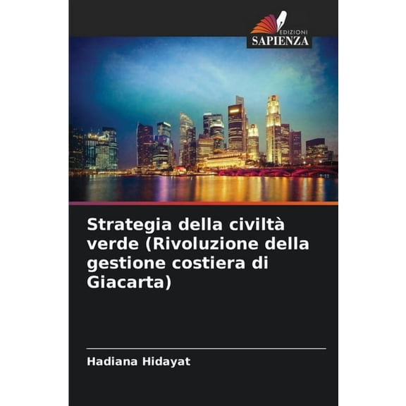 Strategia della civiltàverde (Rivoluzione della gestione costiera di Giacarta), (Paperback)