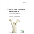 thumbnail image 1 of LA CREACIÓN AUDIOVISUAL EN LA INFANCIA PAIDOS GABRIELA AUGUSTOWSKY, 1 of 2