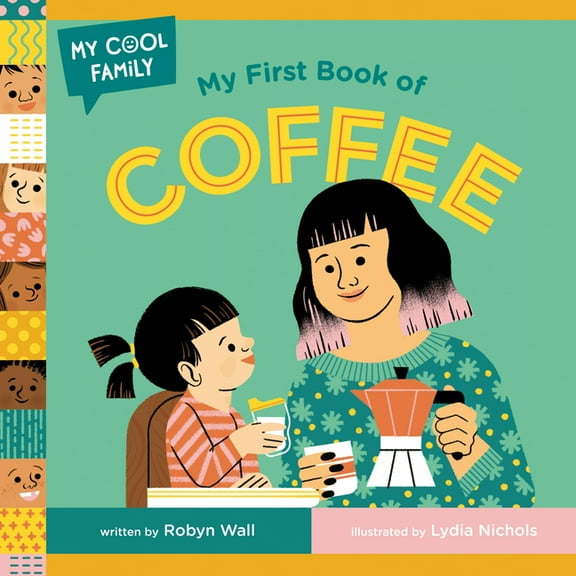 My Cool Family My First Book of Coffee, (Board Book)