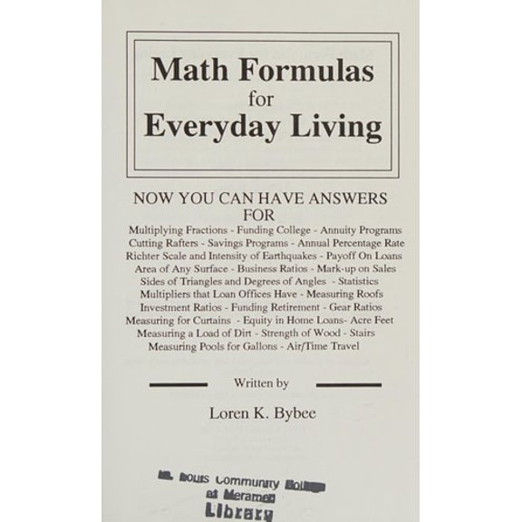 Pre-Owned Math Formulas for Everyday Living: 482 Formulas : Step by Little Step Fully Illustrated Instructions for the Non-Math Person (Paperback) 0972248609 9780972248600