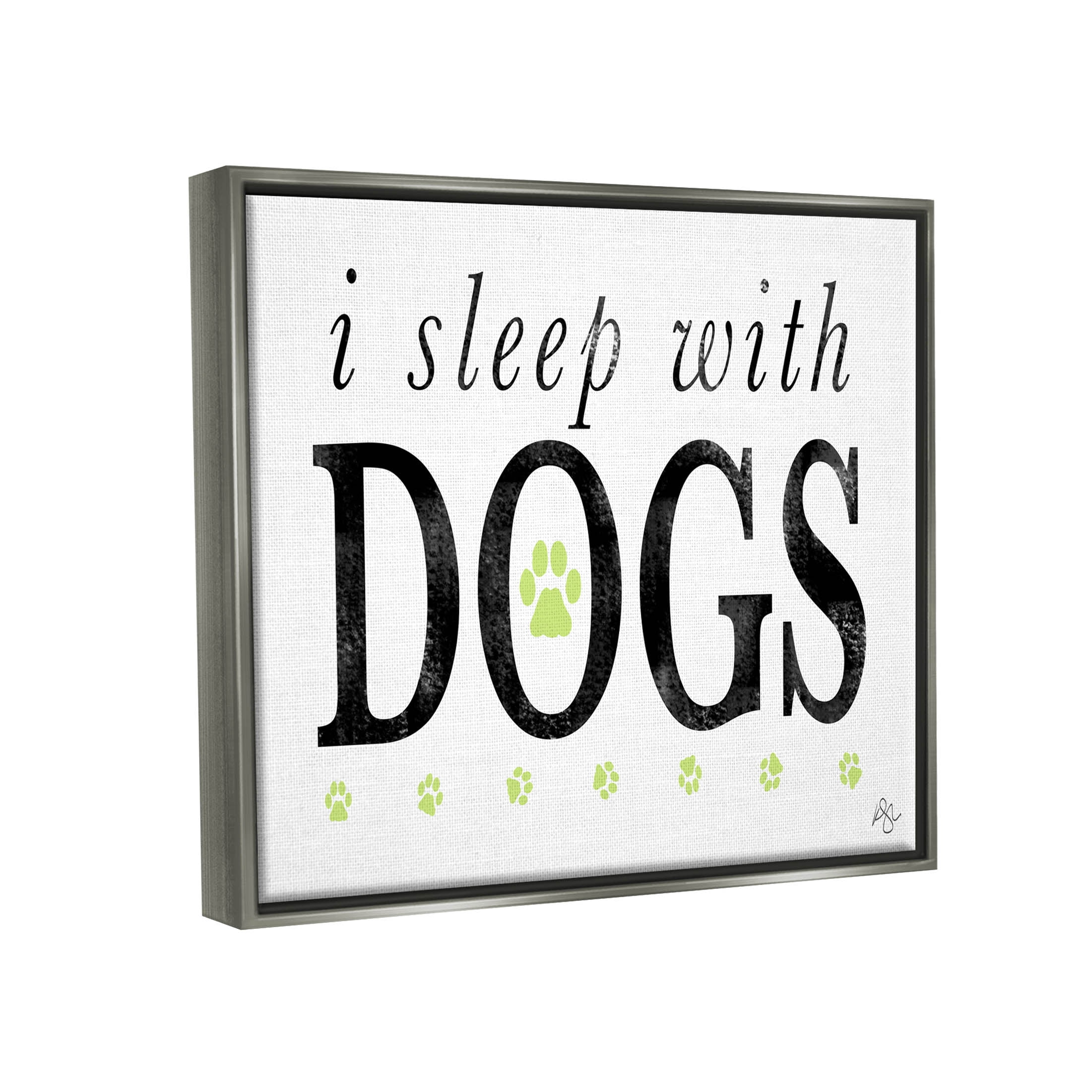 Stupell Industries I Sleep With Dogs Pets Phrase Graphic Art Luster Gray Floating Framed Canvas Print Wall Art, Design by K. Kaufman