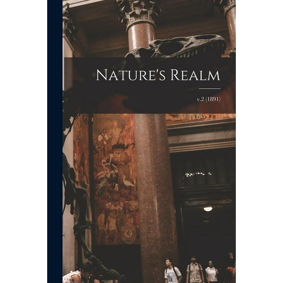 Nature's Realm; v.2 (1891) (Paperback)