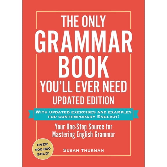 Collectible The Only Grammar Book You'll Ever Need, Updated Edition: Your One-Stop Source for Mastering English Grammar, (Paperback)
