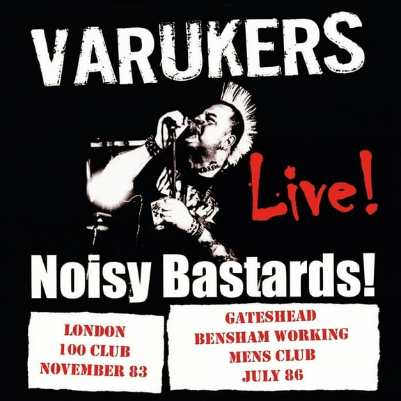 The Varukers Noisy Bastards! Live!: London 100 Club, November 82/Gateshead BWMC, (Vinyl Record)