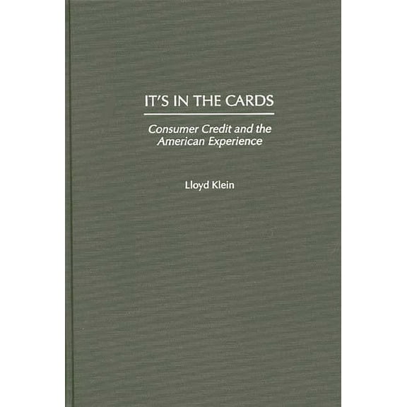 It's in the Cards: Consumer Credit and the American Experience, (Hardcover)