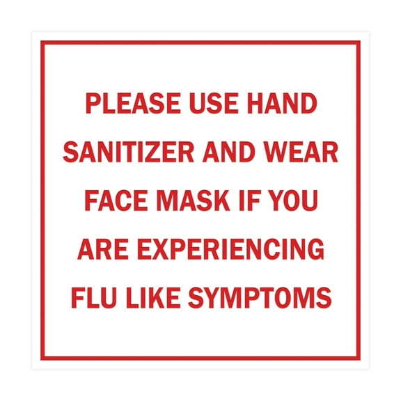 Square Please Use Hand Sanitizer and Wear Face Mask If You Are Experiencing Flu Like Symptoms Sign (White/Red) - Small