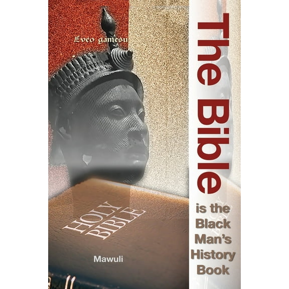 The Bible Is The Black Man's History Book