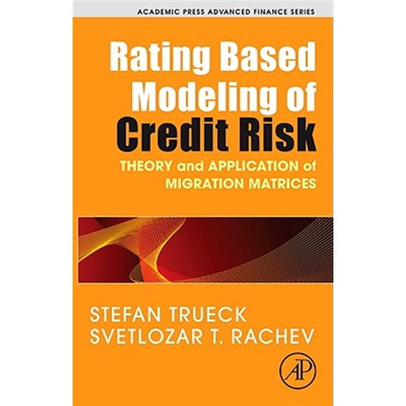 Pre-Owned Academic Press Advanced Finance Rating Based Modeling of Credit Risk: Theory and Application of Migration Matrices, (Hardcover)