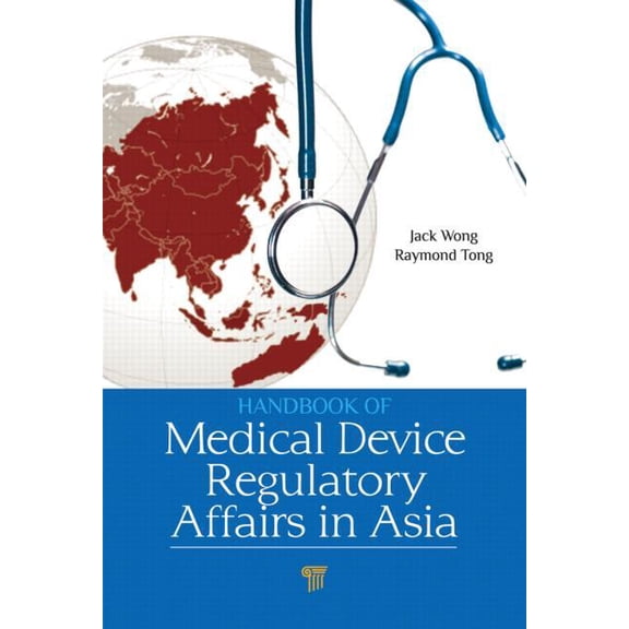 Handbook of Medical Device Regulatory Affairs in Asia, (Hardcover)