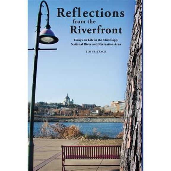 Reflections from the Riverfront: Essays on Life in the Mississippi National River and Recreation Area (Hardcover)