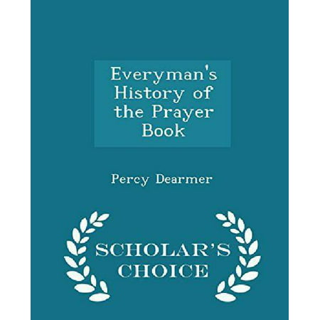 Everyman's History of the Prayer Book - Scholar's Choice Edition
