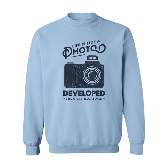 Life Is Like A Photo. Quote. Sweatshirt Women -Image by Shutterstock, Female x-Large