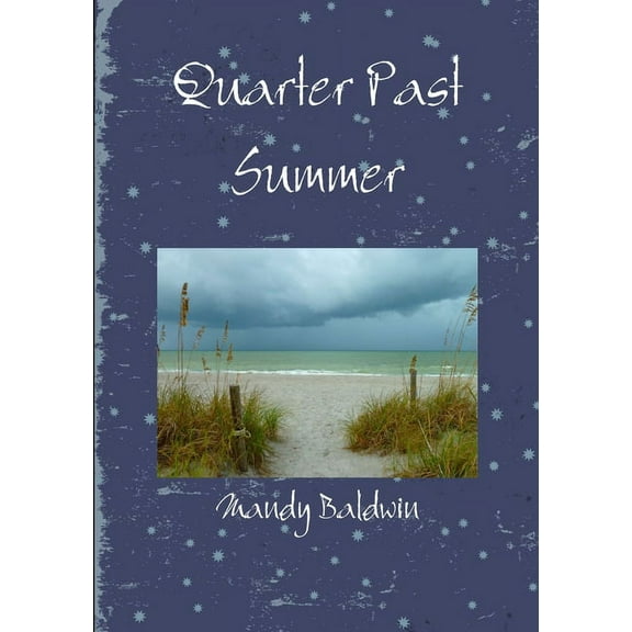Quarter Past Summer, (Paperback)