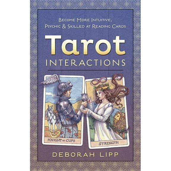 Tarot Interactions: Become More Intuitive, Psychic & Skilled at Reading Cards, (Paperback)