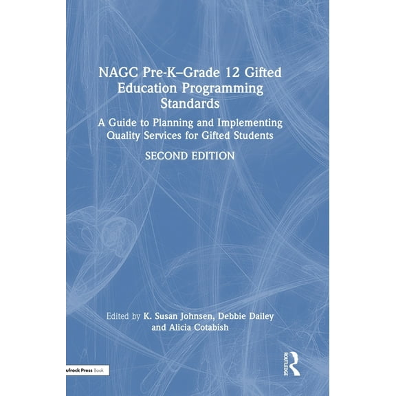 NAGC Pre-K-Grade 12 Gifted Education Programming Standards: A Guide to Planning and Implementing Quality Services for Gi, (Hardcover)