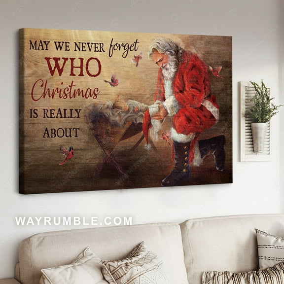 Birth Of Jesus, Red Cardinal, Santa Claus, Never Forget Who Christmas Is Really About - Jesus Landscape Poster Prints, Home Decor Wall Art NO FRAMED POSTER
