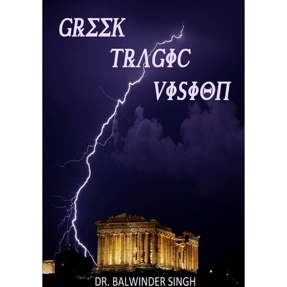 Greek Tragic Vision, (Paperback)