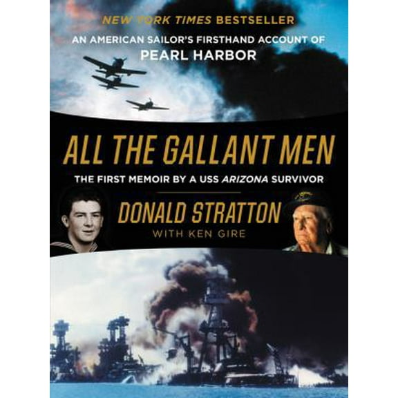Pre-Owned All the Gallant Men: An American Sailor's Firsthand Account of Pearl Harbor (Hardcover) 0062645358 9780062645357