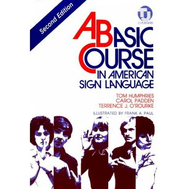 Basic Course In American Sign Language by Tom Humphries