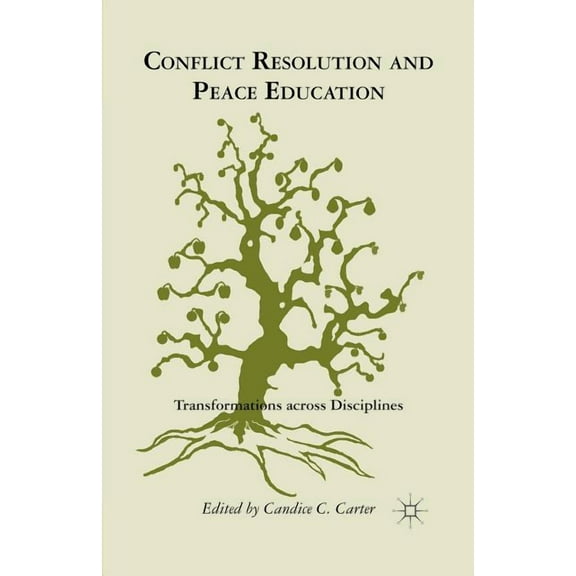 Conflict Resolution and Peace Education: Transformations Across Disciplines, (Paperback)