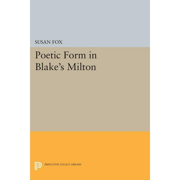 Princeton Legacy Library Poetic Form in Blake's Milton, Book 1714, (Paperback)