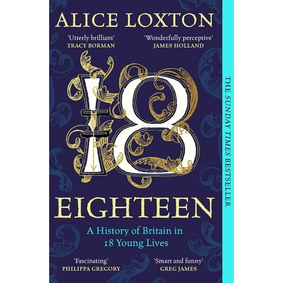 Eighteen: A History of Britain in 18 Young Lives, (Paperback)