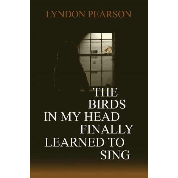 The Birds In My Head Finally Learned to Sing, (Paperback)