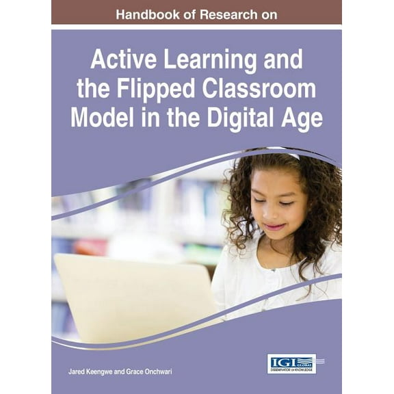Handbook of Research on Active Learning and the Flipped Classroom Model in the Digital Age, (Hardcover)