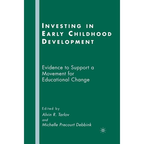 Investing in Early Childhood Development: Evidence to Support a Movement for Educational Change, (Paperback)