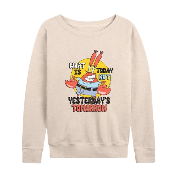 SpongeBob SquarePants - What Is Today Yesterdays Tomorrow - Women's Lightweight French Terry Long Sleeve Shirt