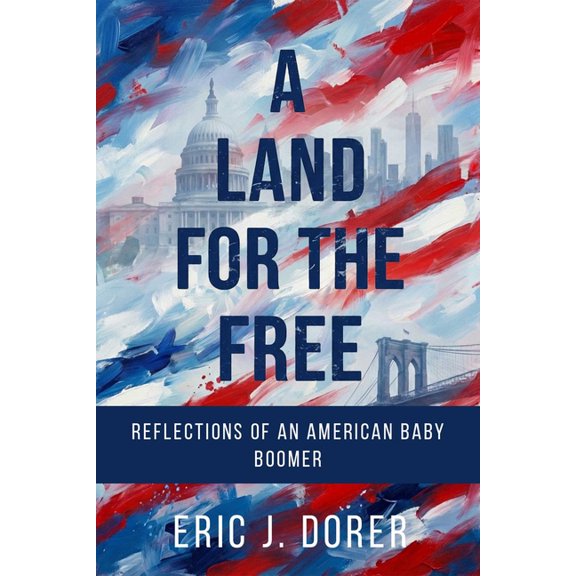 A Land for the Free: Reflections of an American Baby Boomer, (Paperback)