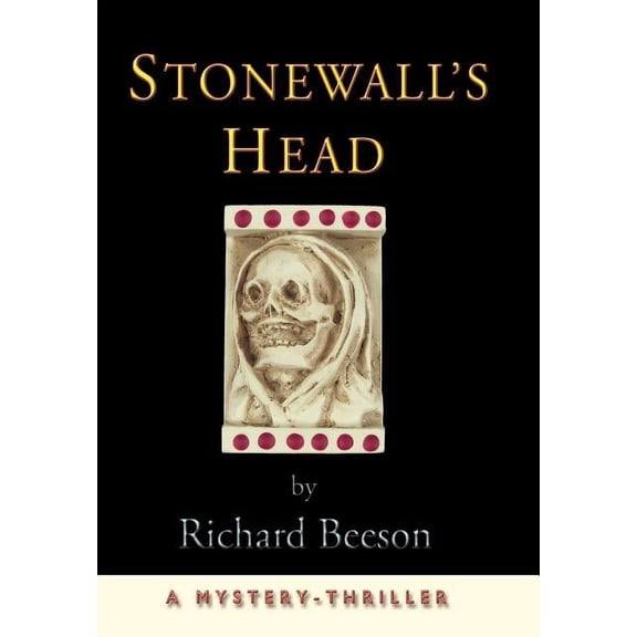 Stonewall's Head: A Mystery-Thriller, (Hardcover)