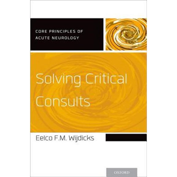 Pre-Owned Core Principles of Acute Neurology Solving Critical Consults, (Paperback)