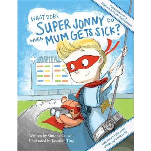 Pre-Owned Super Jonny: What Does Super Jonny Do When Mum Gets Sick? Second Edition: Recommended by Teachers and Health Professionals (Paperback)