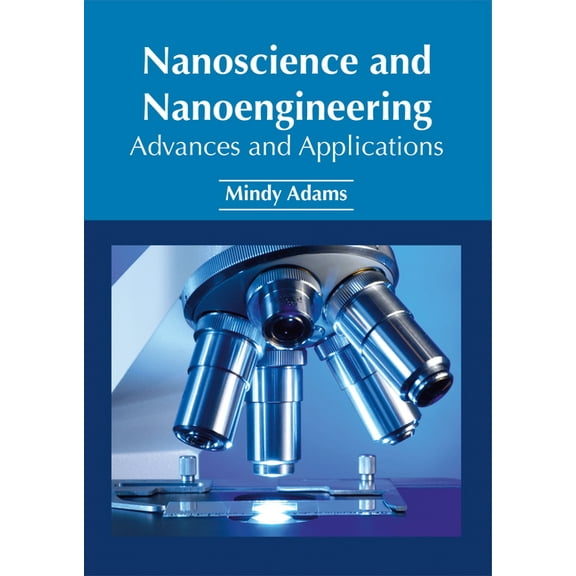 Nanoscience and Nanoengineering: Advances and Applications, (Hardcover)