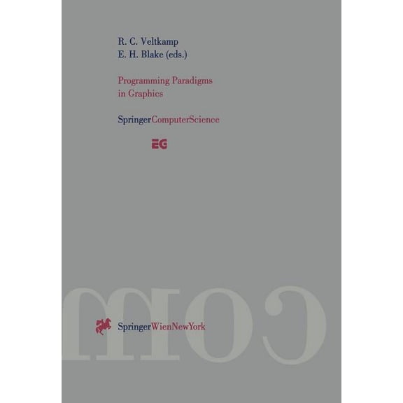 Eurographics Programming Paradigms in Graphics: Proceedings of the Eurographics Workshop in Maastricht, the Netherlands, September 2-, (Paperback)