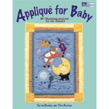 Applique for Baby: 20 Charming Projects for the Nursery [Paperback - Used]