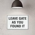 thumbnail image 4 of Leave Gate As You Found It Sign For House Door Office Business Yard,Metal Aluminum Rust Free Sign - 12" X 8", Pre-Drilled Holes, Weather Resistant, 4 of 4