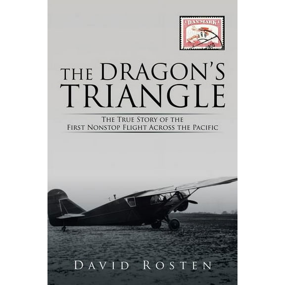 The Dragon's Triangle: The True Story of the First Nonstop Flight Across the Pacific, (Paperback)