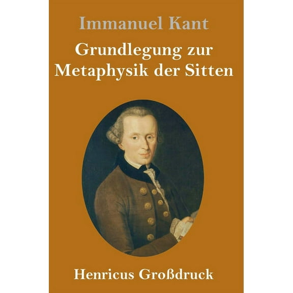 Grundlegung zur Metaphysik der Sitten (Großdruck) (Hardcover)