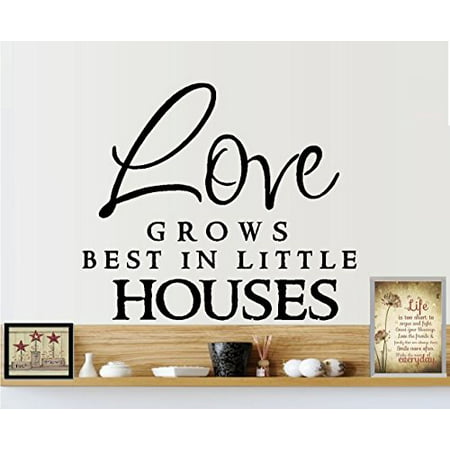 LOVE GROWS BEST IN LITTLE HOUSES ~ WALL DECAL, HOME DECOR 13