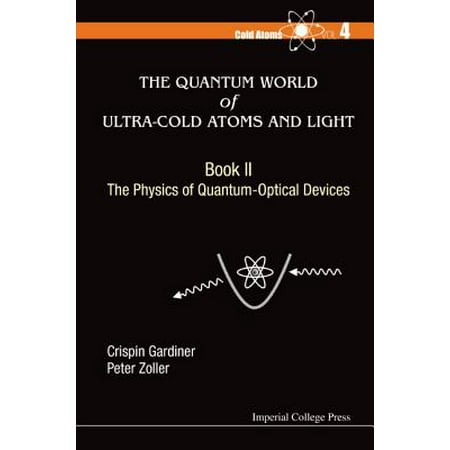 Quantum World of Ultra-Cold Atoms and Light, the - Book II: The Physics of Quantum-Optical