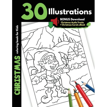 Awesome Kids Christmas Presents Christmas Coloring Book For Kids: 30 Christmas Illustrations For Children Boys and Girls Coloring Pages Gift Book, One Sided Cartoon Pages For Markers Images Of Santa Presents Elves Snowman Winter Ani ()
